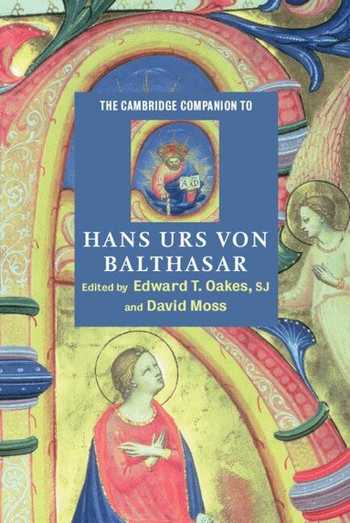 Edward T. Oakes, S. J., David Moss - The Cambridge Companion to Hans Urs von Balthasar, Häftad