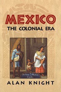 bokomslag Mexico: Volume 2, The Colonial Era