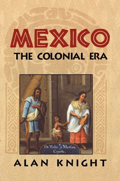 bokomslag Mexico: Volume 2, The Colonial Era