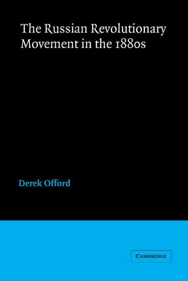 Derek Offord - The Russian Revolutionary Movement in the 1880s, Häftad