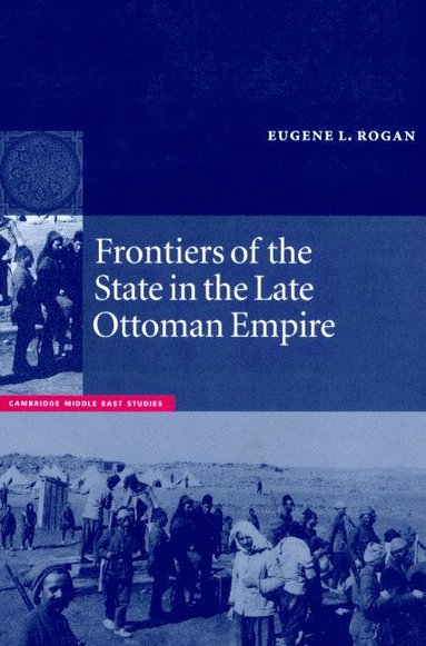 bokomslag Frontiers of the State in the Late Ottoman Empire