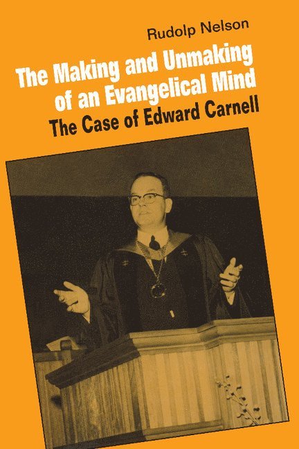 The Making and Unmaking of an Evangelical Mind 1