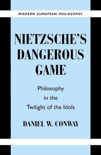 Daniel W. Conway, Daniel W. (Pennsylvania State University) Conway, Conway Daniel W., Robert B. Pippin - Nietzsche's Dangerous Game, Häftad
