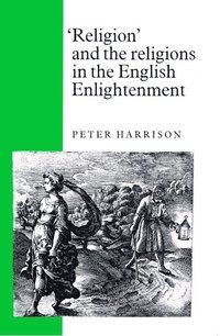 bokomslag 'Religion' and the Religions in the English Enlightenment