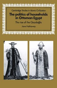 bokomslag The Politics of Households in Ottoman Egypt
