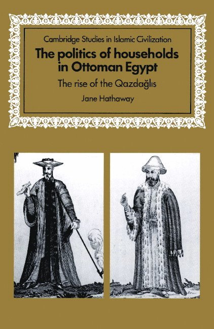 The Politics of Households in Ottoman Egypt 1