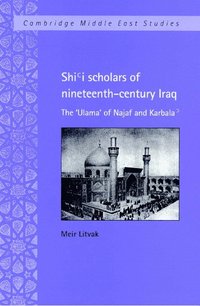 bokomslag Shi'i Scholars of Nineteenth-Century Iraq