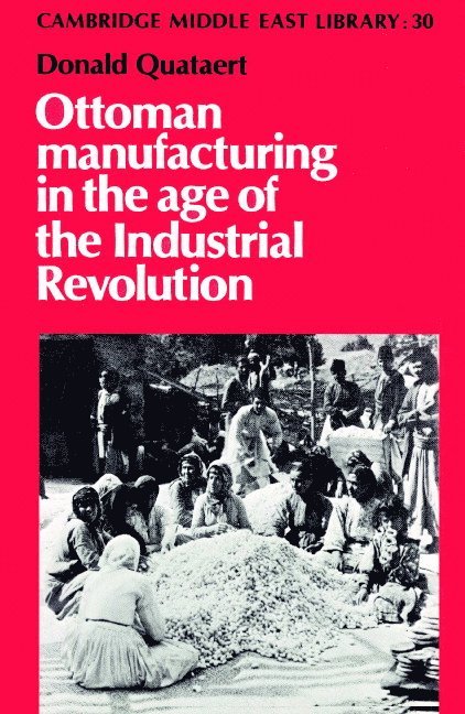 Ottoman Manufacturing in the Age of the Industrial Revolution