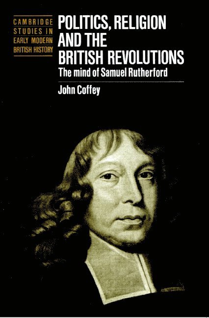 Politics, Religion and the British Revolutions 1