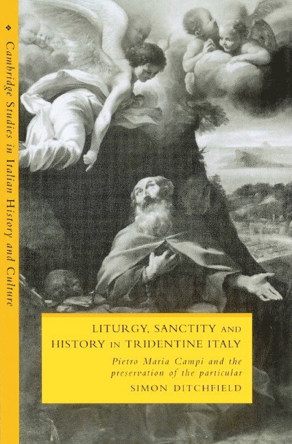 Liturgy, Sanctity and History in Tridentine Italy 1