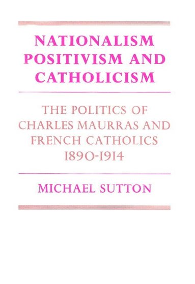 bokomslag Nationalism, Positivism and Catholicism