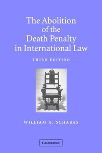 bokomslag The Abolition of the Death Penalty in International Law