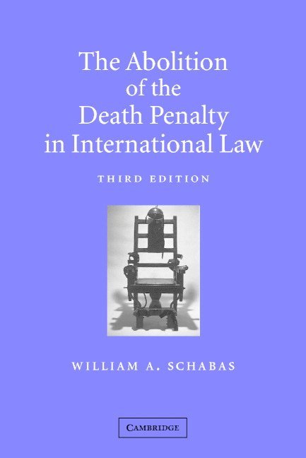 The Abolition of the Death Penalty in International Law 1