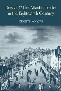 bokomslag Bristol and the Atlantic Trade in the Eighteenth Century