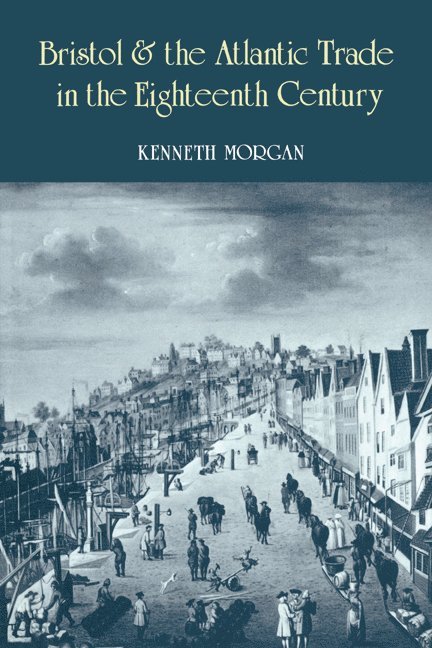 Bristol and the Atlantic Trade in the Eighteenth Century 1