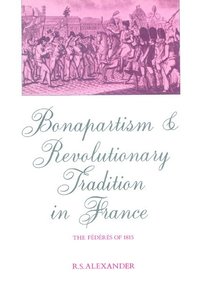 bokomslag Bonapartism and Revolutionary Tradition in France