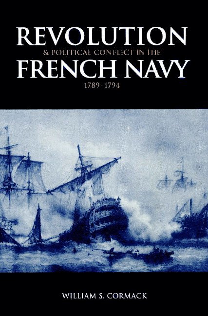 Revolution and Political Conflict in the French Navy 1789-1794 1