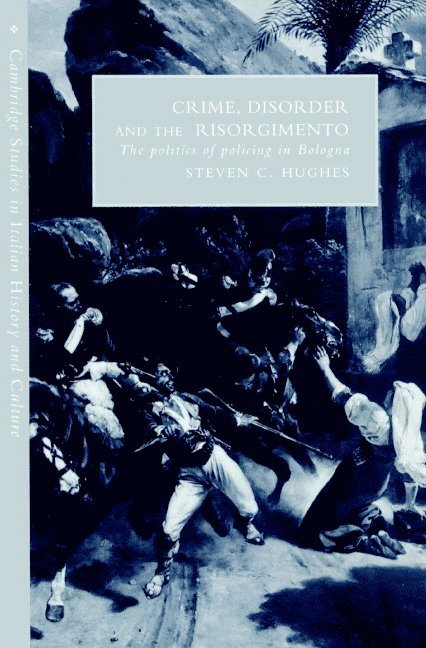 Crime, Disorder, and the Risorgimento 1