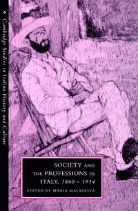 bokomslag Society and the Professions in Italy, 1860-1914