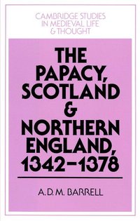 bokomslag The Papacy, Scotland and Northern England, 1342-1378