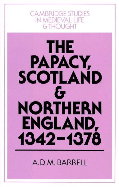 bokomslag The Papacy, Scotland and Northern England, 1342-1378