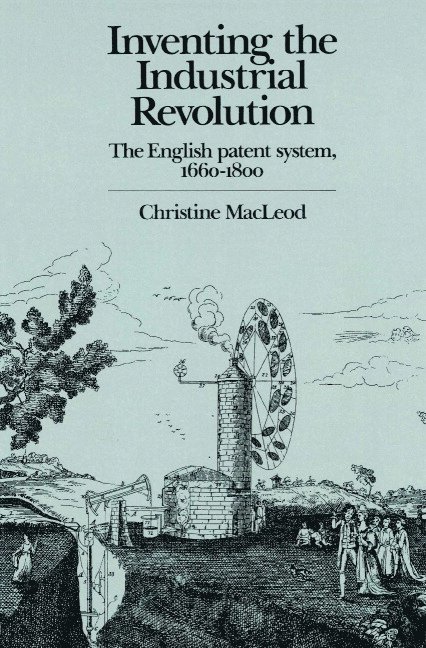 Christine MacLeod - Inventing the Industrial Revolution, Häftad
