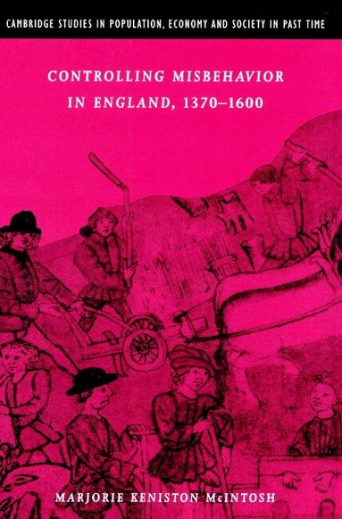 Marjorie Keniston McIntosh, Richard Smith, Jan De Vries - Controlling Misbehavior in England, 1370-1600, Häftad