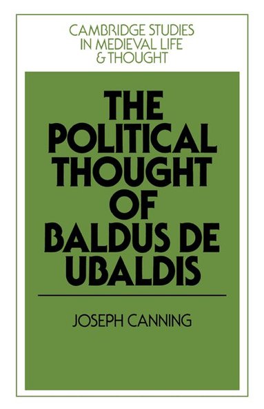 Joseph Canning, Rosamond McKitterick, Rosamond Mckitterick, Christine Carpenter - The Political Thought of Baldus de Ubaldis, Häftad