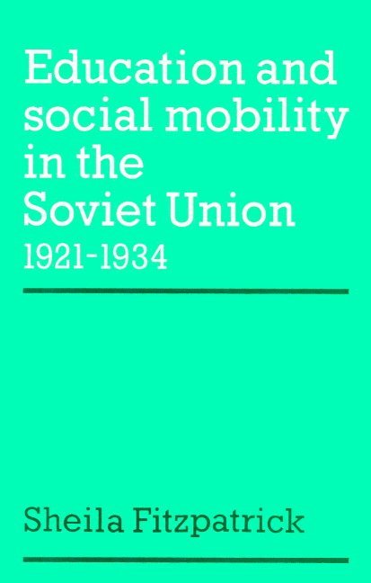 Education and Social Mobility in the Soviet Union 1921-1934 1