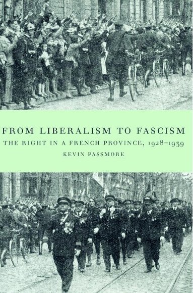 Kevin Passmore - From Liberalism to Fascism, Häftad