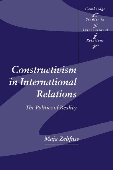 Maja Zehfuss, Steve Smith - Constructivism in International Relations, Häftad