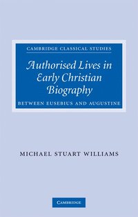 bokomslag Authorised Lives in Early Christian Biography