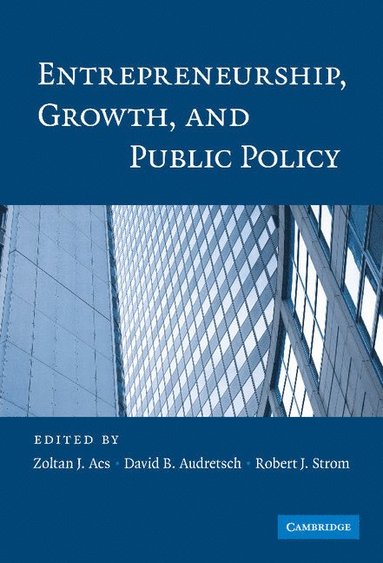 bokomslag Entrepreneurship, Growth, and Public Policy