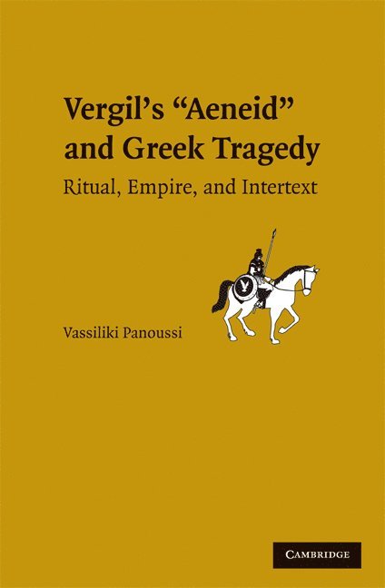 Vassiliki Panoussi, Virginia) Panoussi, Vassiliki (College of William and Mary - Vergil's Aeneid and Greek Tragedy, Inbunden