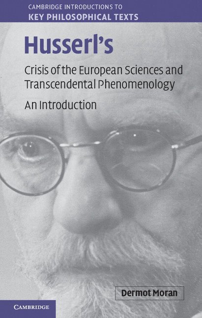Dermot (University College Dublin) Moran, Dermot Moran - Husserl's Crisis of the European Sciences and Transcendental Phenomenology, Inbunden