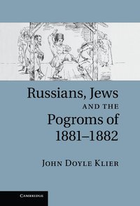 bokomslag Russians, Jews, and the Pogroms of 1881-1882