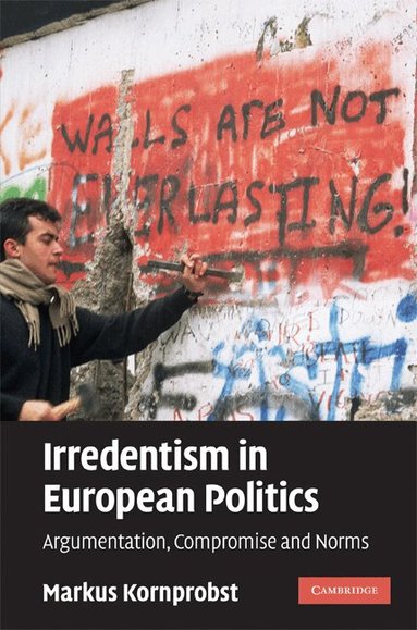 Markus Kornprobst - Irredentism in European Politics, Inbunden