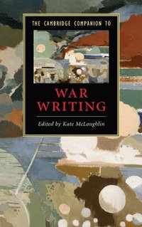 bokomslag The Cambridge Companion to War Writing