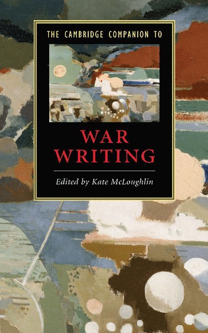 The Cambridge Companion to War Writing 1