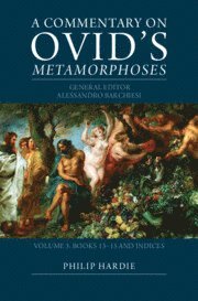 bokomslag A Commentary on Ovid's Metamorphoses: Volume 3, Books 13-15 and Indices