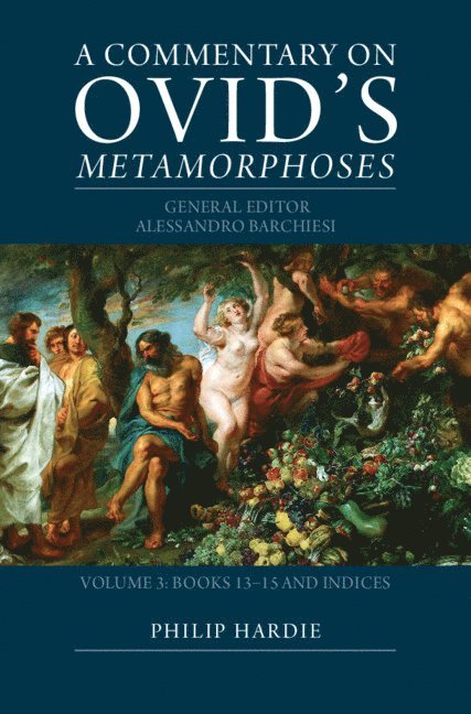 A Commentary on Ovid's Metamorphoses: Volume 3, Books 13-15 and Indices 1