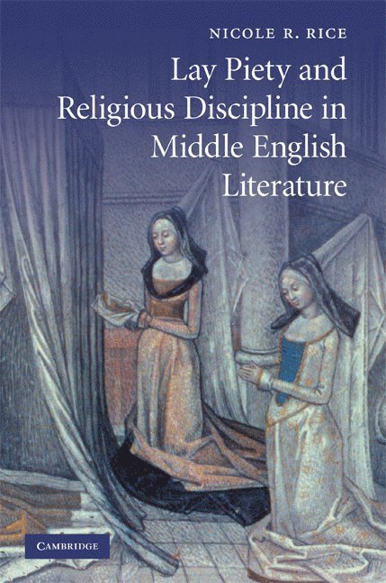 Lay Piety and Religious Discipline in Middle English Literature 1