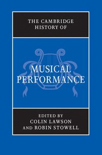 bokomslag The Cambridge History of Musical Performance