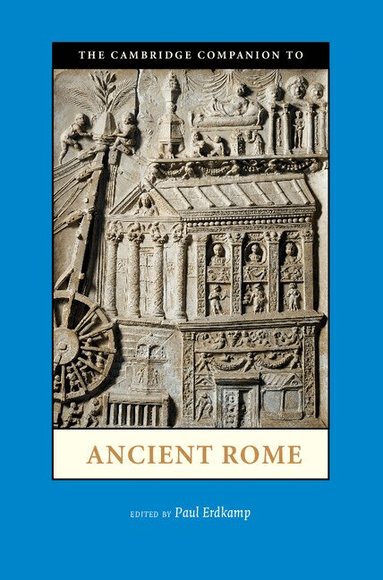 Paul Erdkamp - The Cambridge Companion to Ancient Rome, Inbunden