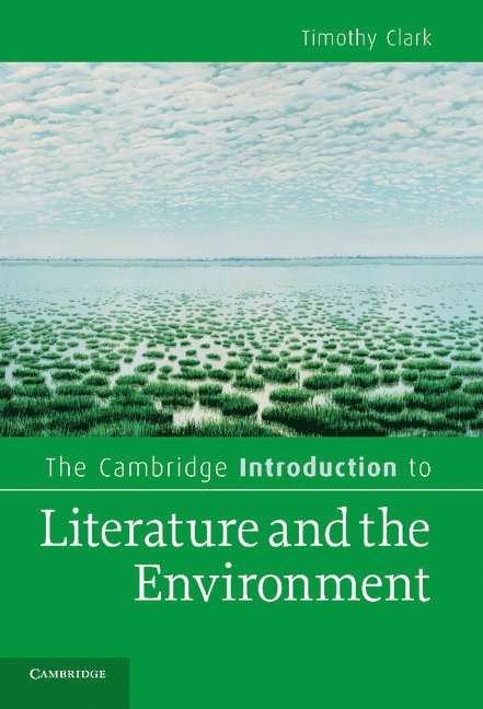 The Cambridge Introduction to Literature and the Environment 1