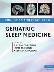S. R. Pandi-Perumal, Jaime M. Monti, Andrew A. Monjan, Uruguay) Monti, Jaime M. (Universidad de la Republica, Maryland) Monjan, Andrew A. (National Institute on Aging, Bethesda - Principles and Practice of Geriatric Sleep Medicine, Inbunden