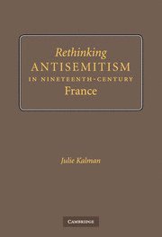 Rethinking Antisemitism in Nineteenth-Century France 1