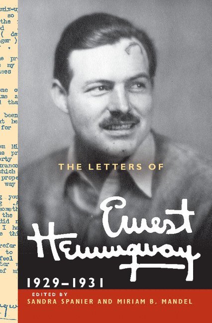 Ernest Hemingway, Sandra Spanier, Miriam B. Mandel, Sandra (Pennsylvania State University) Spanier, Miriam B. (Tel-Aviv University) Mandel, Miriam B Mandel - The Letters of Ernest Hemingway: Volume 4, 1929-1931, Inbunden