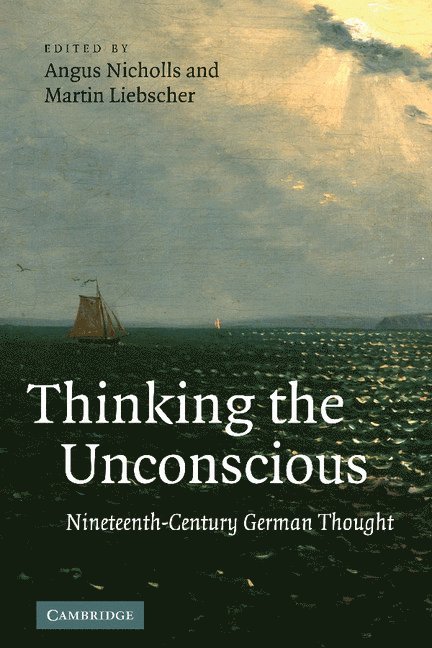 Angus Nicholls, Martin Liebscher, Angus (Queen Mary University of London) Nicholls, Martin (University of London) Liebscher - Thinking the Unconscious, Inbunden