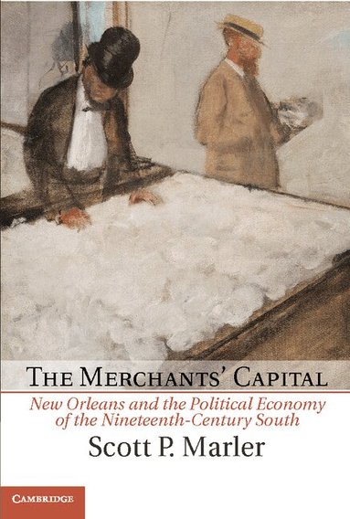 Scott P. Marler - The Merchants' Capital, Inbunden